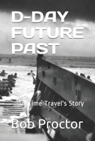 D-Day: A Time Travel's Story 1710010010 Book Cover