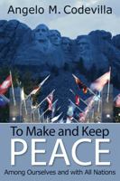 To Make and Keep Peace Among Ourselves and with All Nations 0817917152 Book Cover
