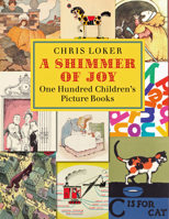 A Shimmer of Joy: 100 Children's Picture Books in America 1567926568 Book Cover