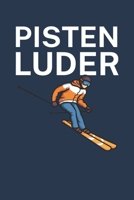 Pistenluder: Pistenlogbuch/Pistentagebuch f�r Skifahrer auf der Skipiste. 120 Seiten mit Seitenzahlen. F�r Notizen oder die Planung des Apr�s Ski und des Ski Ausflugs. 167855166X Book Cover