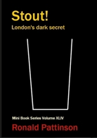 Stout!: London's dark secret 9490270474 Book Cover