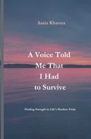 A Voice Told Me That I Had to Survive B0DYX5T192 Book Cover