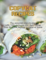 CopyCat Recipes: The Complete Step-by-Step with 100+ Accurate and Tasty Dishes From the Most Famous to Make at Home B08X5GPPGC Book Cover