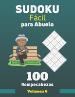 Sudoku Fácil para Abuelo. 100 Rompecabezas Volumen 6: sudoku con solución para personas mayores, Regalo para Abuelo. B08BDWYJBW Book Cover