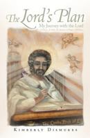 The Lord's Plan: My Journey with the Lord a Choice, a Child, an Answer to Prayer, a Witness 1449777597 Book Cover