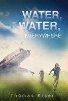 WATER WATER EVERYWHERE 1634171209 Book Cover