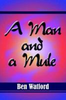 A Man and a Mule 1418485438 Book Cover