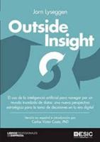 Outside Insight: El uso de la inteligencia artificial para navegar por un mundo inundado de datos: una nueva perspectiva estratégica para la toma de decisiones en la era digital 8417513485 Book Cover