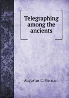 Telegraphing Among The Ancients 1165644843 Book Cover