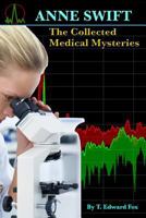 Anne Swift the Collected Medical Mysteries: Her First 10 Adventures Plus a Bonus Story 1512265330 Book Cover