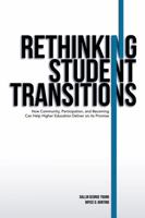 Rethinking Student Transitions: How Community, Participation, and Becoming Can Help Higher Education Deliver on Its Promise 1942072694 Book Cover