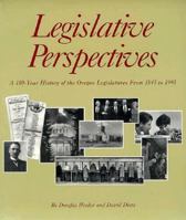 Legislative Perspectives: A 150-Year History of the Oregon Legislatures from 1843 to 1993 0875952577 Book Cover