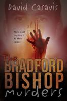 The Bradford Bishop Murders: Their First Loyalty is to their Careers 0985652543 Book Cover