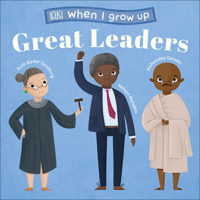When I Grow Up...Great Leaders: Kids Like You That Became Inspiring Leaders 1465491406 Book Cover