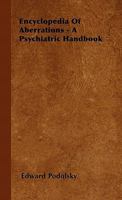 Encyclopedia Of Aberrations - A Psychiatric Handbook 1446502120 Book Cover