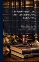 Ivrisprvdentiae Anteivstinianae Reliqvias (Latin Edition) 1023759152 Book Cover