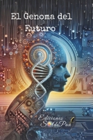 El Genoma del Futuro (Alas de Papel) (Spanish Edition) B0D715PNLK Book Cover