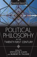 Political Philosophy in the Twenty-First Century: Essential Essays 0813346908 Book Cover