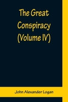 The Great Conspiracy: Volume 4: Original Text 9356233136 Book Cover