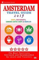 Amsterdam Travel Guide 2019: Shops, Restaurants, Cannabis Coffee Shops, Attractions & Nightlife in Amsterdam 1720503044 Book Cover