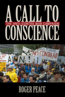 A Call to Conscience: The Anti-Contra War Campaign 1558499326 Book Cover