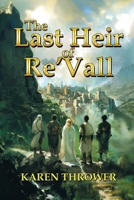 The Last Heir of Re’Vall (A Last Heir of Re’Vall Novel) B0DXD5J8TV Book Cover