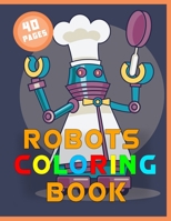Robots Coloring Book: Discover This Collection Of Coloring Pages B08FTJC9LP Book Cover