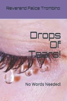 Drops Of Tears!: No Words Needed! B08RQZNY58 Book Cover