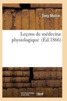 Leaons de Ma(c)Decine Physiologique 2011933668 Book Cover