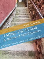 Taking the Stairs: A Journal of Healing and Self-Discovery 1734214708 Book Cover