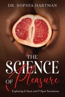 The Science of Pleasure: Exploring G-Spot and P-Spot Sensations 1456655566 Book Cover