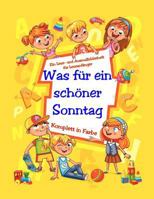 Was für ein schöner Sonntag (Buch für Leseanfänger - Komplett in Farbe) 1986869504 Book Cover