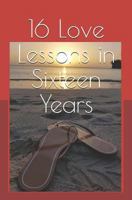 16 Love Lessons in Sixteen Years 1790323304 Book Cover