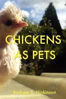 Chickens As Pets - The Interactive iPad Edition 1480177784 Book Cover