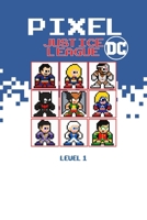 Pixel Justice League DC Level 1 1471711226 Book Cover