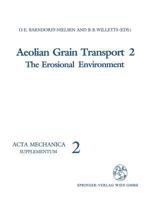 Aeolian Grain Transport: Volume 2: The Erosional Environment (Acta Mechanica. Supplementa) 3211822747 Book Cover