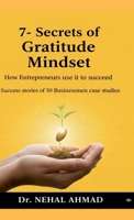 7- secrets of Gratitude Mindset: How Entrepreneurs use it to succeed_ B0FS8VHMZ6 Book Cover