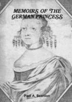 MEMOIRS OF THE GERMAN PRINCESS 1300863935 Book Cover