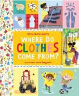 Where Do Clothes Come From? 1406347345 Book Cover