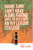David Tung Can't Have a Girlfriend Until He Gets Into an Ivy League College 1885030622 Book Cover