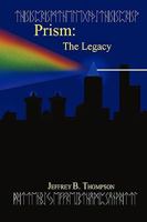 Prism: The Legacy 1450243266 Book Cover