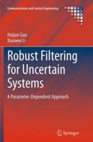 Robust Filtering for Uncertain Systems: A Parameter-Dependent Approach 3319059025 Book Cover