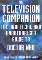 The Television Companion: The Unofficial and Unauthorised Guide to Doctor Who 1903889510 Book Cover
