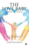 The Love Baby: Journey of a Woman from a Loveless Married Life to a Blissful Love Life 1643242113 Book Cover
