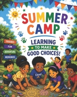 Summer Camp: Learning to make good choices B0H7Q119YS Book Cover