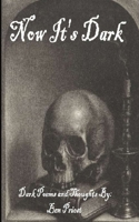 Now It's Dark B0GYM7DBCJ Book Cover