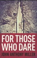 For Those Who Dare 1673862640 Book Cover