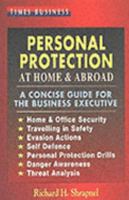 Personal Protection at Home and Abroad: A Practical Guide for Your Security (Culture Shock! Practical Guides) 9812040471 Book Cover