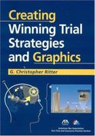 Creating Winning Trial Strategies and Graphics 1590313305 Book Cover