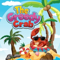 The Greedy Crab: Educational Story Book For Kids ages 2+ B0BXN6NQYQ Book Cover